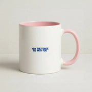 May The Force Be With You Mug 2