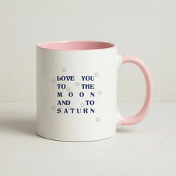 Love You To The Moon And To Saturn - Taylor Coffee Pink Mug