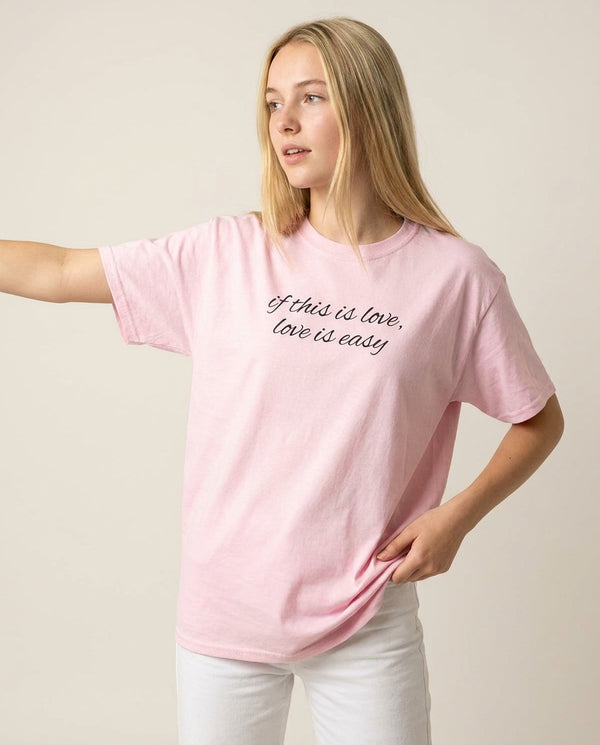 If This Is Love, Love Is Easy - McBand T-Shirt — Pink Front, worn