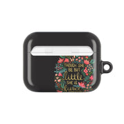 Though She Be But Little, She Is Fierce AirPods Case 7