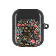 Though She Be But Little, She Is Fierce AirPods Case 2
