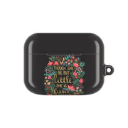 Though She Be But Little, She Is Fierce AirPods Case 5
