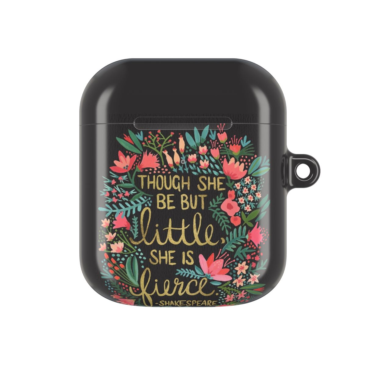 Though She Be But Little, She Is Fierce AirPods Case