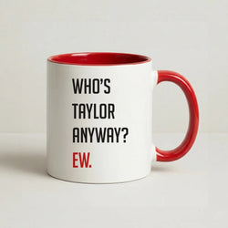 Who's Taylor Anyways? Coffee Red Mug
