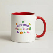 Maybe I'm Too Emotional Mug 6