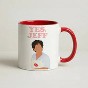 Yes Jeff Mug 6