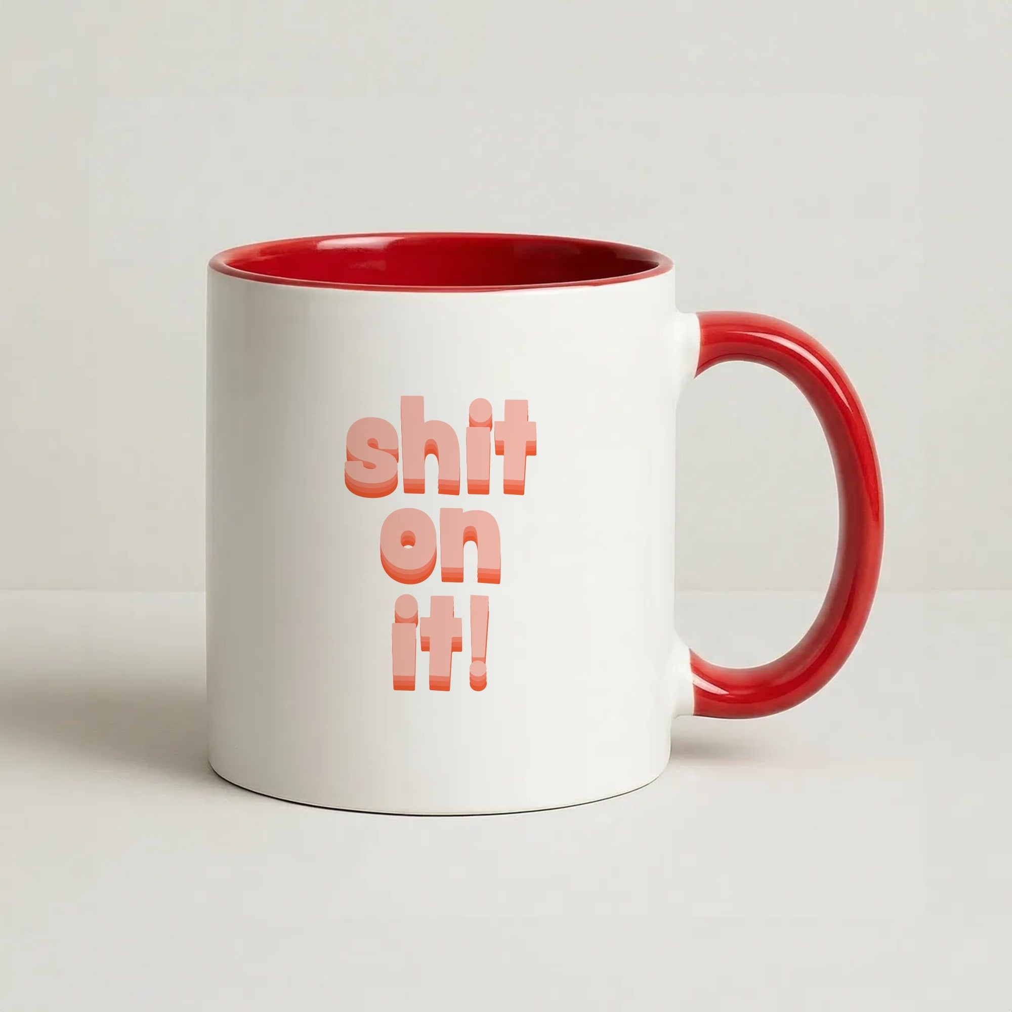 Shit On It - FND Coffee Red Mug