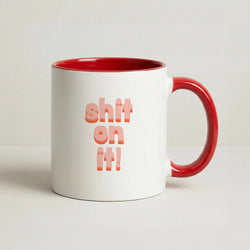 Shit On It - FND Coffee Red Mug