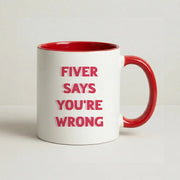 Fiver Says You're Wrong Mug 6