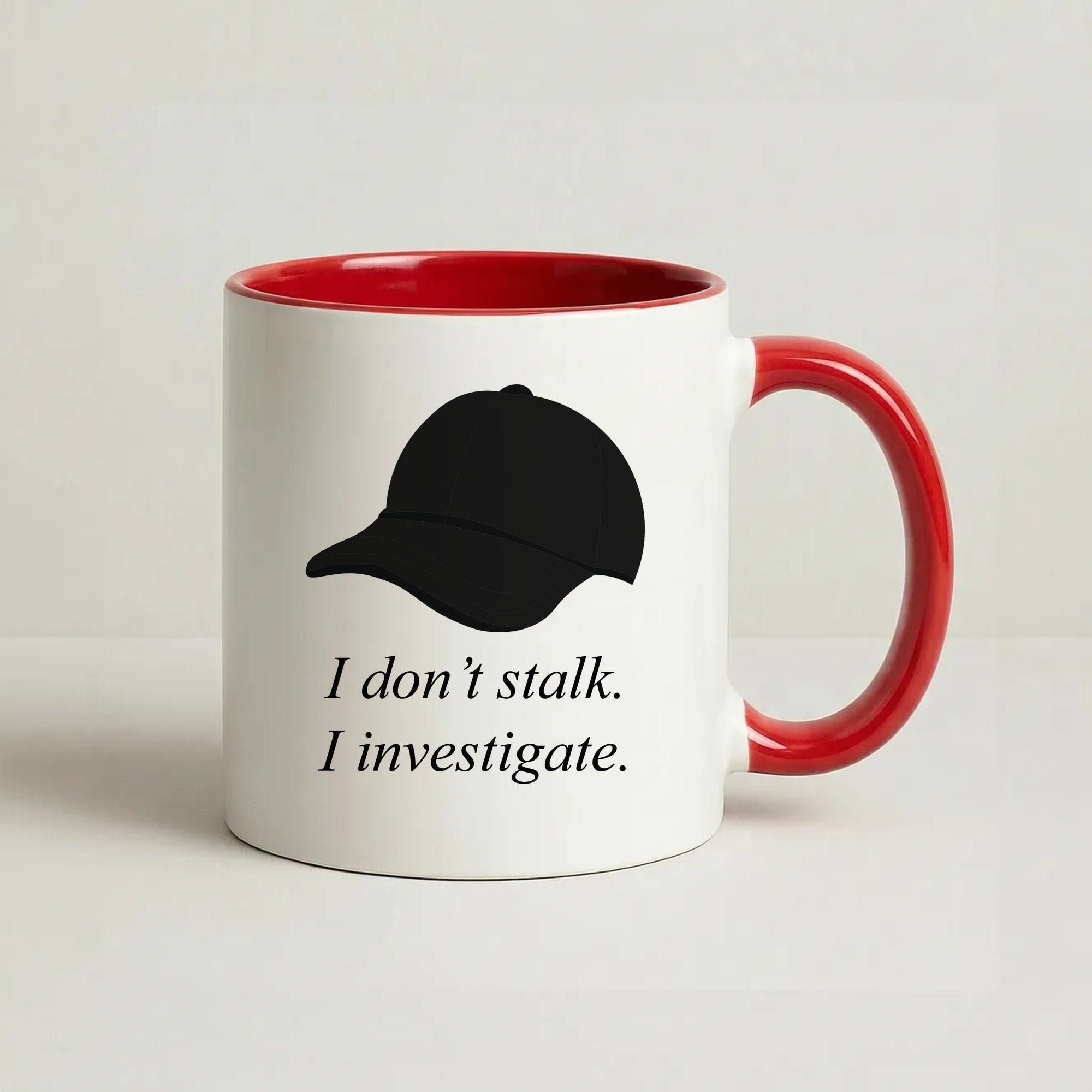 I Don't Stalk, I Investigate Coffee Red Mug