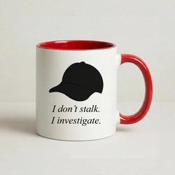 I Don't Stalk, I Investigate Coffee Red Mug