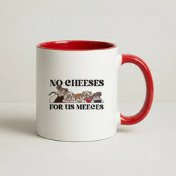 No Cheeses For Us Meeces II Coffee Red Mug