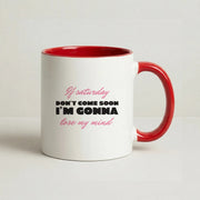 If Saturday Don't Come Soon Mug 6