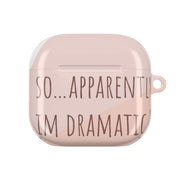 Apparently Im Dramatic - Sassy Quotes AirPods Case 4
