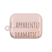 Apparently Im Dramatic - Sassy Quotes AirPods Case 6