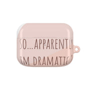 Apparently Im Dramatic - Sassy Quotes AirPods Case 5