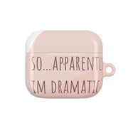 Apparently Im Dramatic - Sassy Quotes AirPods Case 3