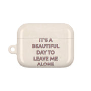 It's A Beautiful Day To Leave Me Alone AirPods Case 6