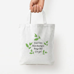 Don't Take These Beautiful Things That I've Got Tote Bag — White / Small