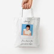 Sorry, I'm Here For Someone Else Tote Bag 4