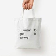 I Swear To God I'll Survive Tote Bag 4