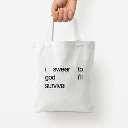 I Swear To God I'll Survive Tote Bag — White / Small