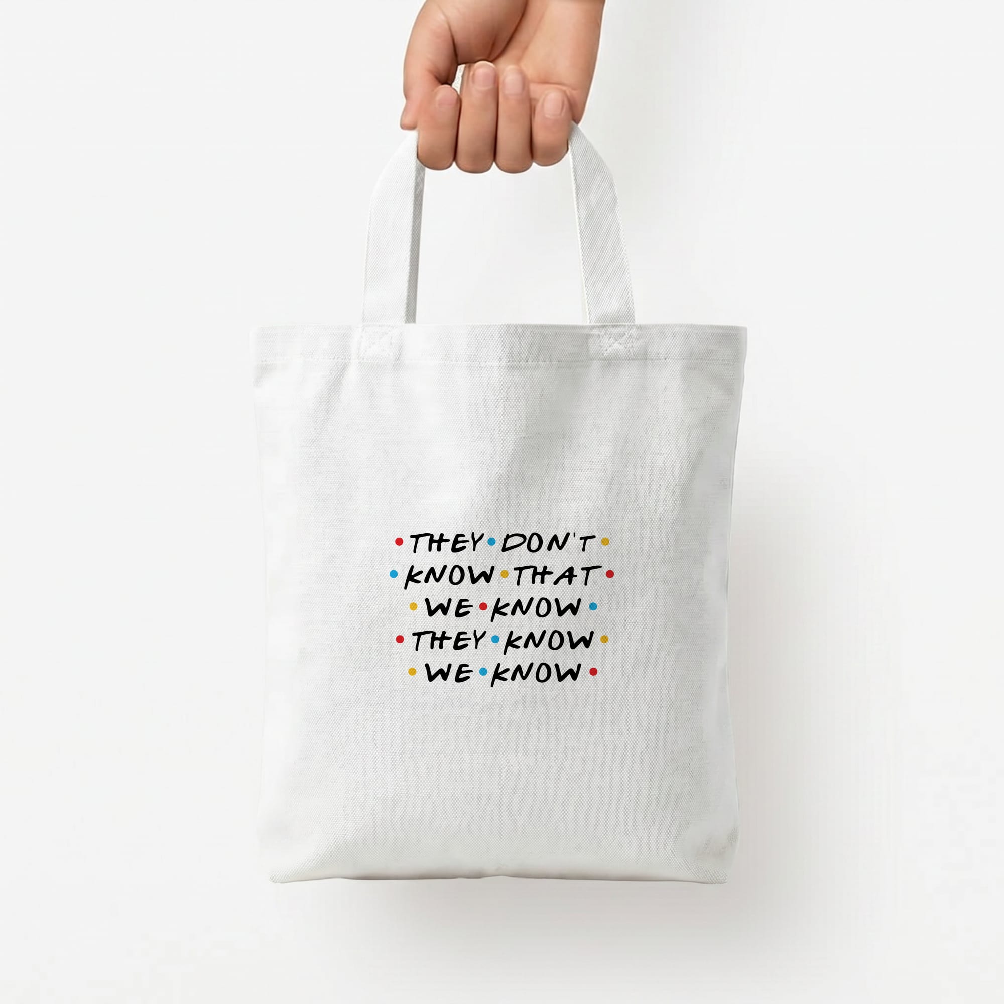 They Dont Know That We Know Tote Bag — White / Small
