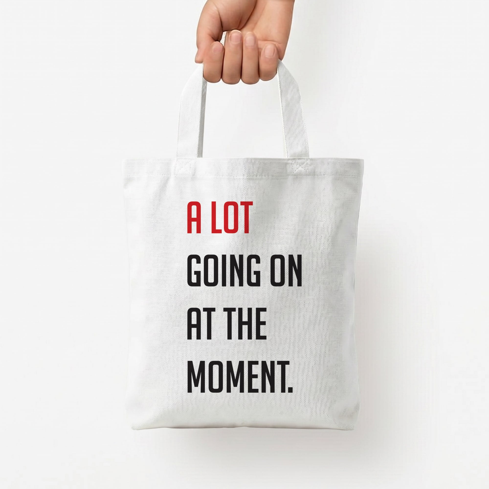 A Lot Going On At The Moment - Taylor Tote Bag — White / Small