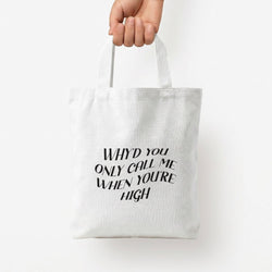 Call Me When You're High  Tote Bag — White / Small