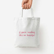 If You're Reading This Im Beautiful - Funny Quotes Tote Bag 4