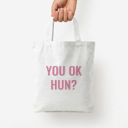 You OK Hun? Tote Bag — White / Small