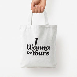 I Wanna Be Yours Tote Bag — White / Small