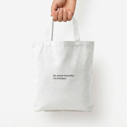 Oh, Screw Beautiful I'm Brilliant - Grey's Tote Bag — White / Small