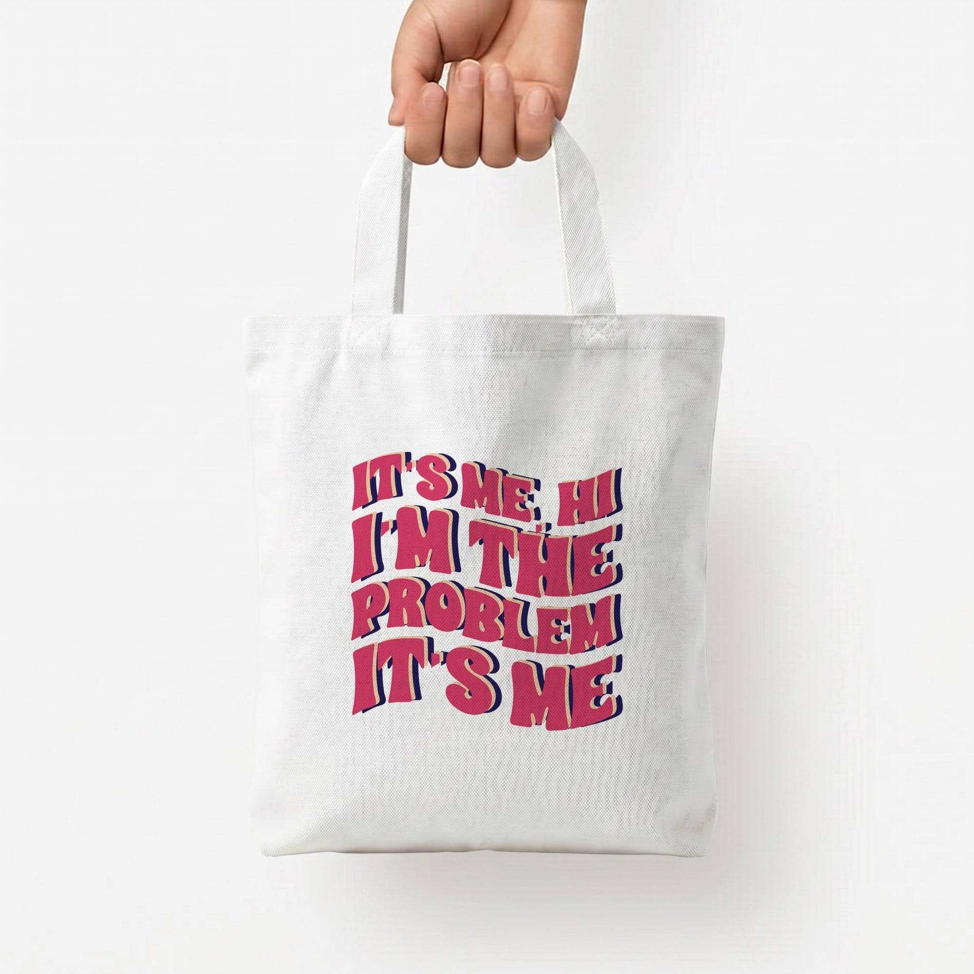 I'm The Problem It's Me - Taylor Tote Bag — White / Small