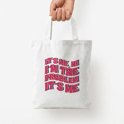I'm The Problem It's Me - Taylor Tote Bag — White / Small