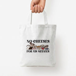 No Cheeses For Us Meeces II Tote Bag — White / Small