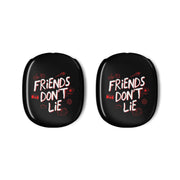 Friends Don't Lie AirPods Max Case 3