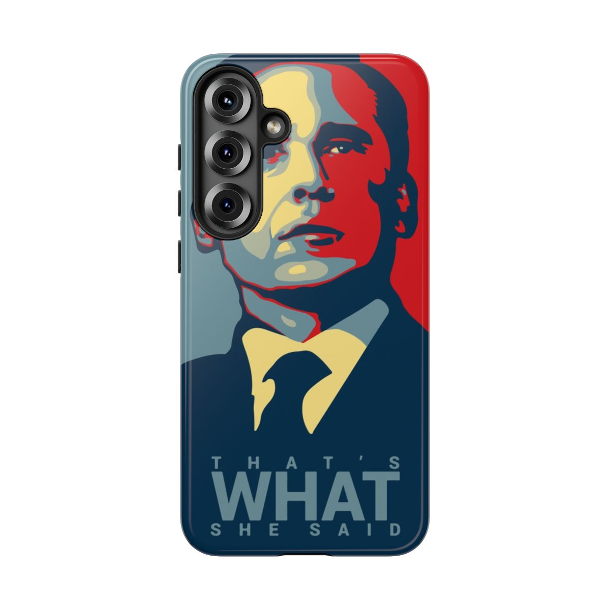 That's What She Said Tough — Galaxy S25 Plus