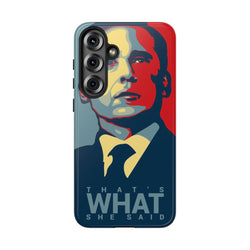 That's What She Said Tough — Galaxy S25 Plus
