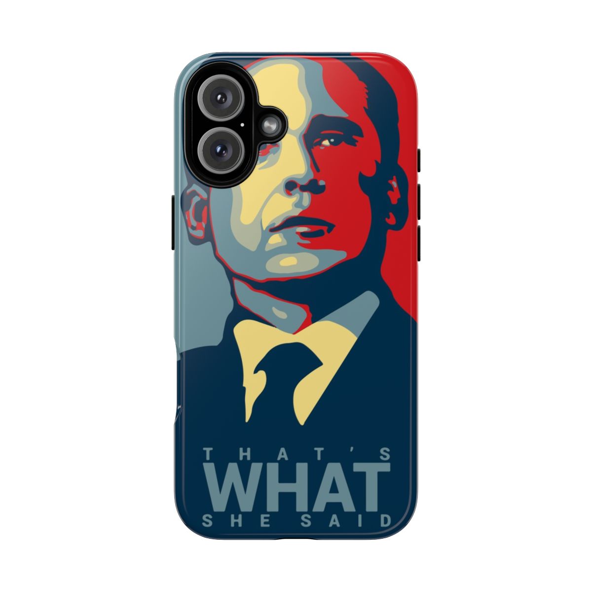 That's What She Said Tough — iPhone 16 Plus