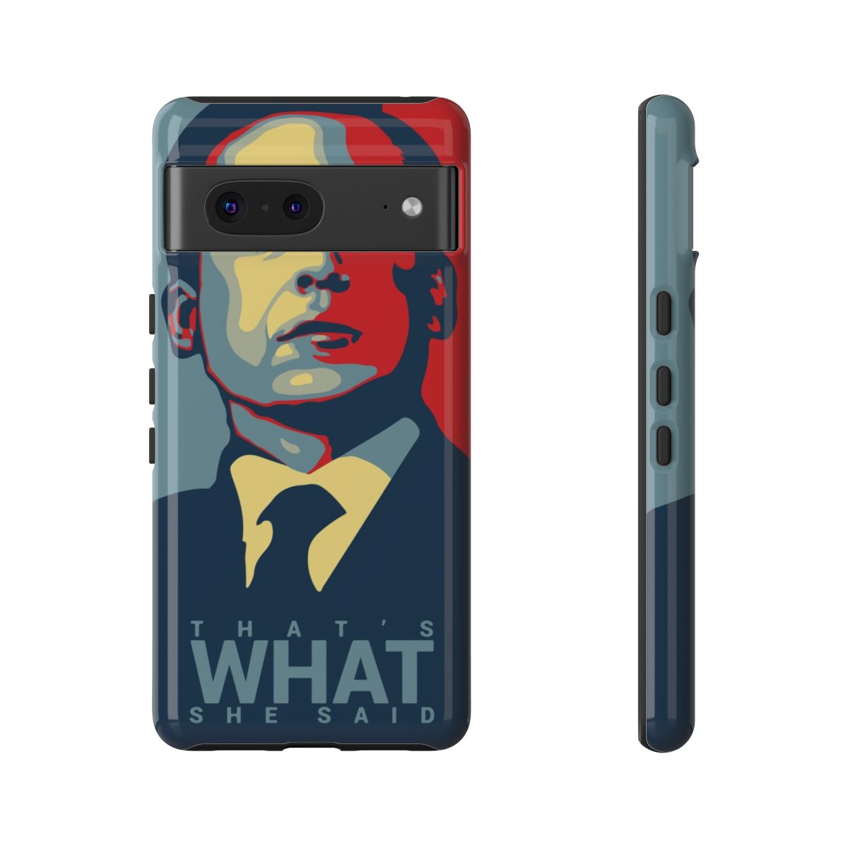 That's What She Said Tough — Google Pixel 7