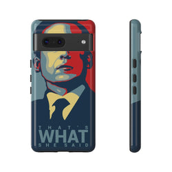 That's What She Said Tough — Google Pixel 7