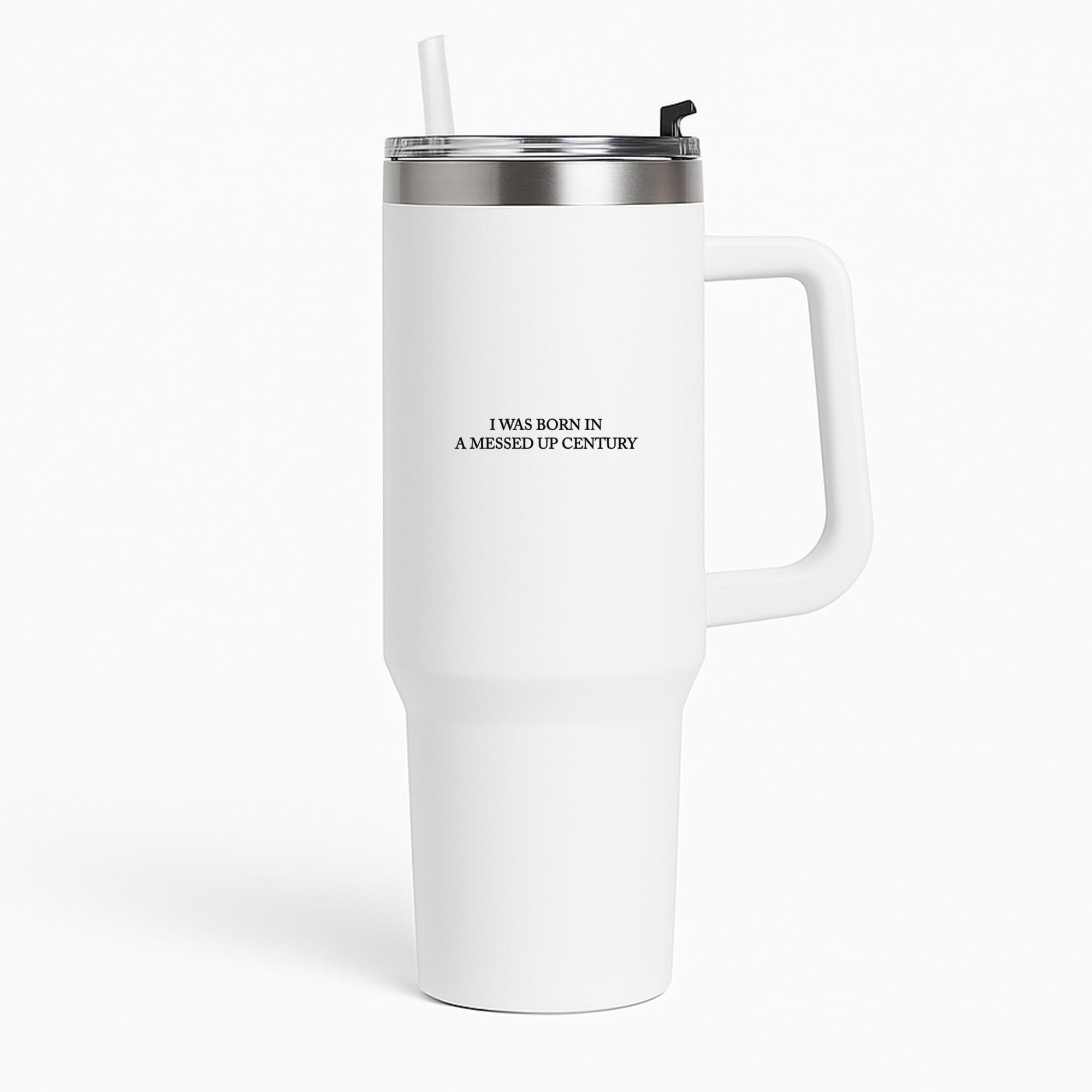 I Was Born In A Messed Up Century Tumbler