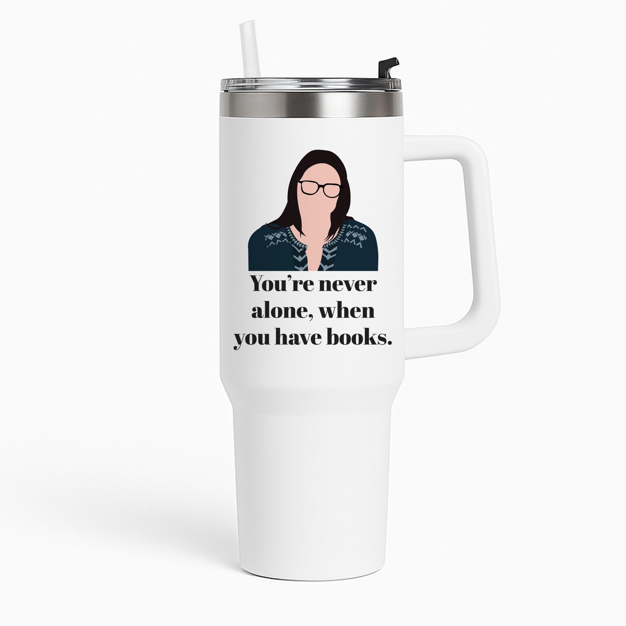 You're Never Alone, When You Have Books Tumbler