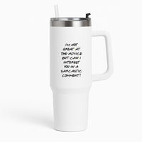 Can I Interest You In A Sarcastic Comment Tumbler