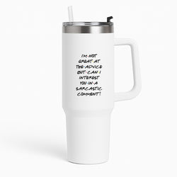 Can I Interest You In A Sarcastic Comment Tumbler