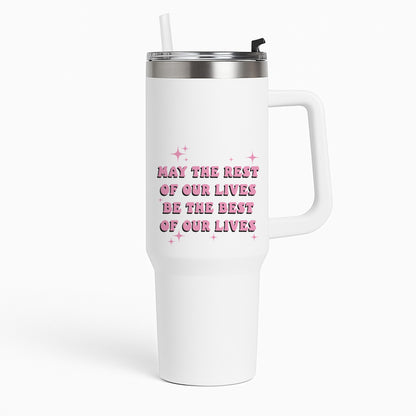 Best Of Our Lives Tumbler