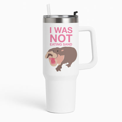 I Was Not Eating Sand Tumbler