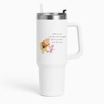 I'll Stay There Forever - Winnie Tumbler