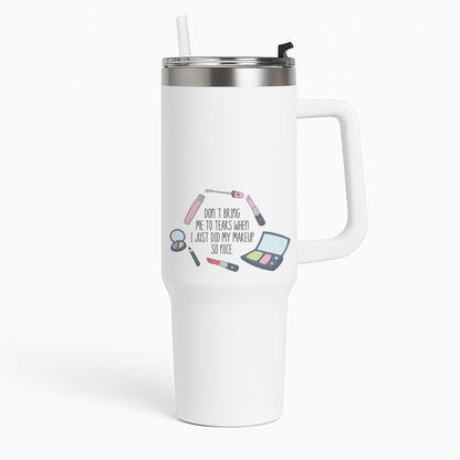 Don't Bring Me To Tears Tumbler